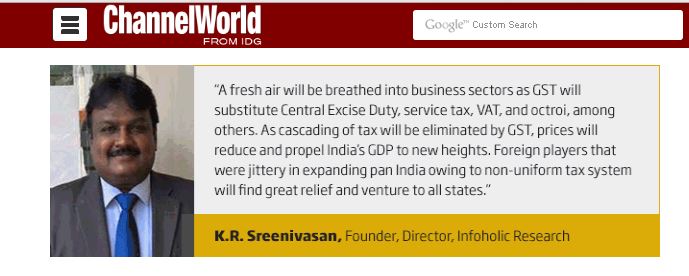 Channel World Published Quote of KR sreenivasan CEO Infoholic Research on GST